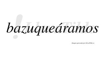 Bazuqueáramos  lleva tilde con vocal tónica en la segunda «a»