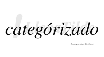 Categórizado  lleva tilde con vocal tónica en la primera «o»