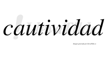 Cautividad  no lleva tilde con vocal tónica en la segunda «a»