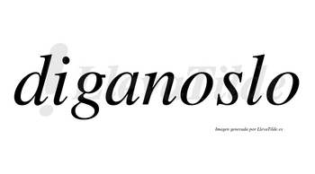Diganoslo no lleva tilde con vocal tónica en la primera «o»