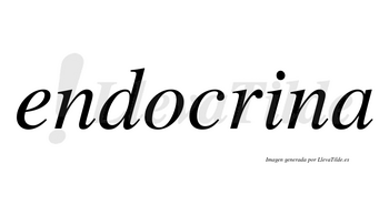 Endocrina  no lleva tilde con vocal tónica en la «i»