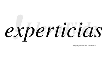 Experticias  no lleva tilde con vocal tónica en la primera «i»