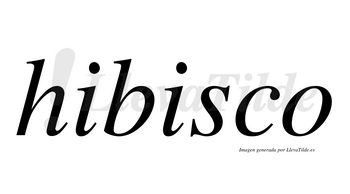 Hibisco  no lleva tilde con vocal tónica en la segunda «i»