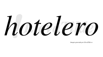 Hotelero no lleva tilde con vocal tónica en la segunda «e»