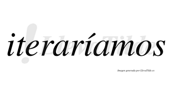 Iteraríamos  lleva tilde con vocal tónica en la segunda «i»