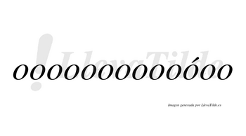 Ooooooooooóoo  lleva tilde con vocal tónica en esa «o»