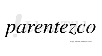 Parentezco  no lleva tilde con vocal tónica en la segunda «e»