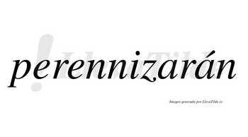 Perennizarán  lleva tilde con vocal tónica en la segunda «a»