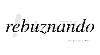 Rebuznando no lleva tilde con vocal tónica en la «a»