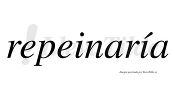 Repeinaría  lleva tilde con vocal tónica en la segunda «i»