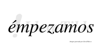 Émpezamos lleva tilde con vocal tónica en la primera «e»