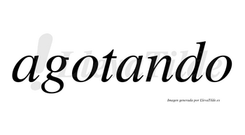 Agotando  no lleva tilde con vocal tónica en la segunda «a»