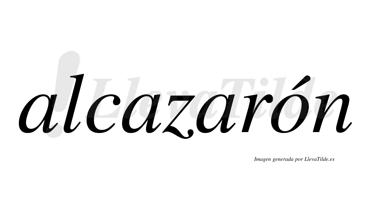 ¿Lleva tilde alcazarón? LlevaTilde.es