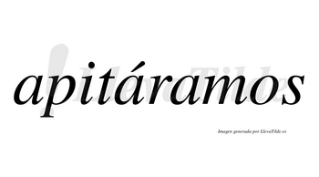 Apitáramos  lleva tilde con vocal tónica en la segunda «a»