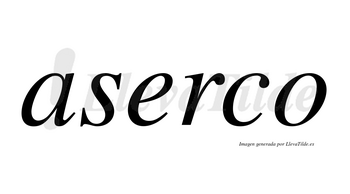 Aserco no lleva tilde con vocal tónica en la «e»
