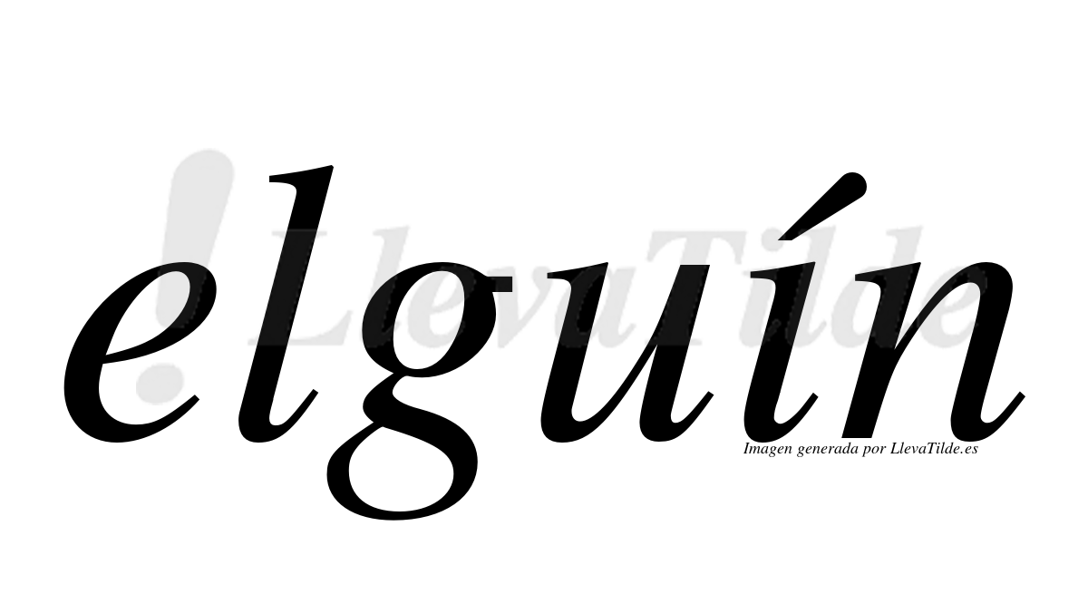 Elguín  lleva tilde con vocal tónica en la "i"