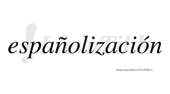 Españolización  lleva tilde con vocal tónica en la segunda «o»