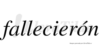 Fallecierón  lleva tilde con vocal tónica en la «o»