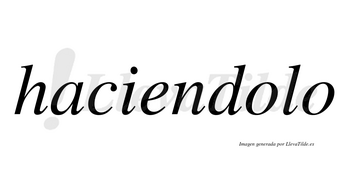 Haciendolo no lleva tilde con vocal tónica en la primera «o»