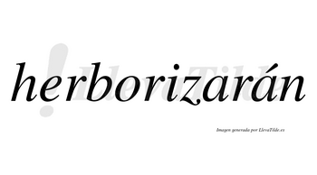Herborizarán  lleva tilde con vocal tónica en la segunda «a»