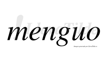Menguo  no lleva tilde con vocal tónica en la «e»