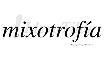 Mixotrofía  lleva tilde con vocal tónica en la segunda «i»