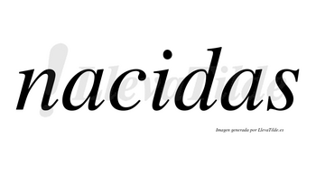 Nacidas no lleva tilde con vocal tónica en la «i»