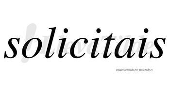 Solicitais  no lleva tilde con vocal tónica en la segunda «i»