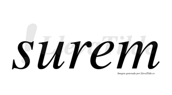 Surem  no lleva tilde con vocal tónica en la «e»