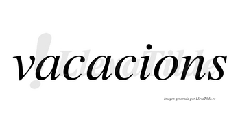 Vacacions no lleva tilde con vocal tónica en la «o»