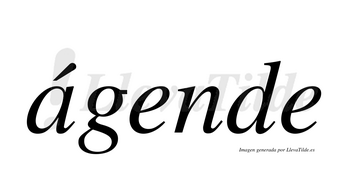 Ágende  lleva tilde con vocal tónica en la «a»