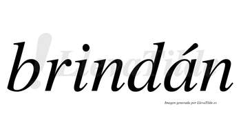 Brindán  lleva tilde con vocal tónica en la «a»