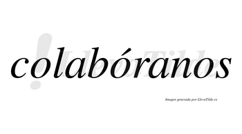 Colabóranos  lleva tilde con vocal tónica en la segunda «o»