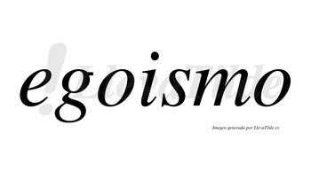 Egoismo no lleva tilde con vocal tónica en la primera «o»
