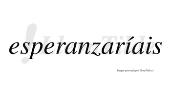 Esperanzaríais  lleva tilde con vocal tónica en la primera «i»