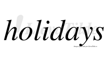 Holidays  no lleva tilde con vocal tónica en la «a»