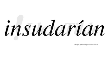 Insudarían  lleva tilde con vocal tónica en la segunda «i»