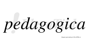 Pedagogica no lleva tilde con vocal tónica en la «i»