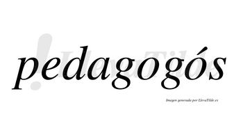 Pedagogós lleva tilde con vocal tónica en la segunda «o»