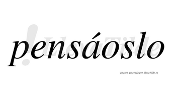 Pensáoslo lleva tilde con vocal tónica en la «a»
