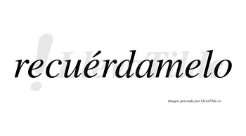 Recuérdamelo  lleva tilde con vocal tónica en la segunda «e»