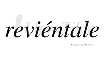 Reviéntale lleva tilde con vocal tónica en la segunda «e»