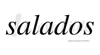 Salados no lleva tilde con vocal tónica en la segunda «a»