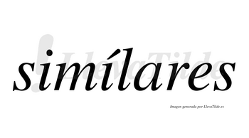 Simílares  lleva tilde con vocal tónica en la segunda «i»