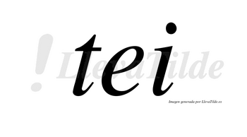 Tei no lleva tilde con vocal tónica en la «e»