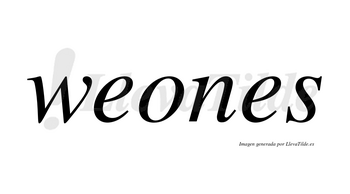 Weones no lleva tilde con vocal tónica en la «o»