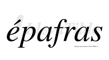 Épafras  lleva tilde con vocal tónica en la «e»
