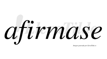 Afirmase  no lleva tilde con vocal tónica en la segunda «a»