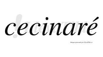 Cecinaré  lleva tilde con vocal tónica en la segunda «e»