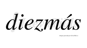 Diezmás  lleva tilde con vocal tónica en la «a»